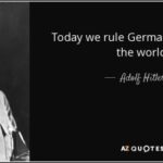 quote-today-we-rule-germany-tomorrow-the-world-adolf-hitler-59-80-80