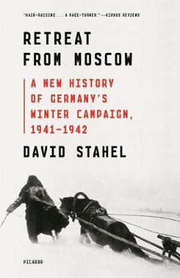 Book Review: Montesclaros on Stahel, ‘Retreat from Moscow: A New History of Germany’s Winter Campaign, 1941-1942’