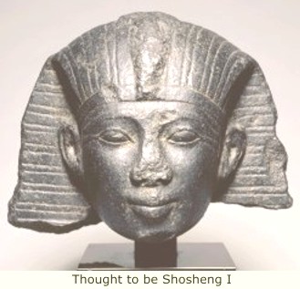 Libyan Pharaoh Shoshenq I 943–922 BCE